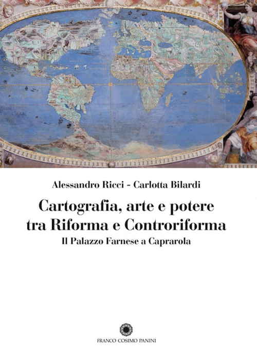 17279149787603-librocartografiaarteepoteretrariformaecontroriformailpalazzofarneseacaprarolaeditorefrancocosimopaninianno2021