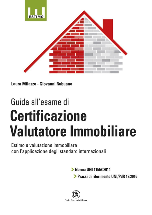 17279166517272-libroguidaallesamedicertificazionevalutatoreimmobiliarenormauni115582014eprassidiriferimentounipdr192016editoreflaccoviodarioanno2018