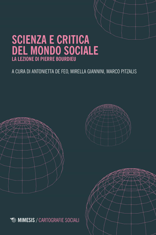 17279172327559-libroscienzaecriticadelmondosocialelalezionedipierrebourdieueditoremimesisanno2019