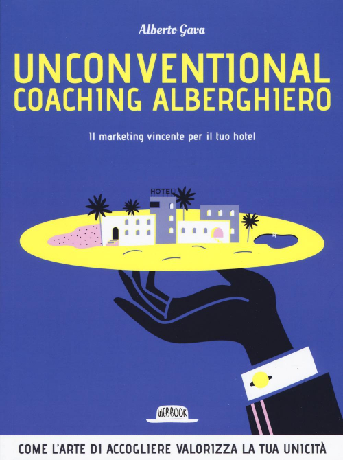 17279173282415-librounconventionalcoachingalberghieroilmarketingvincenteperiltuohoteleditoreflaccoviodarioanno2020