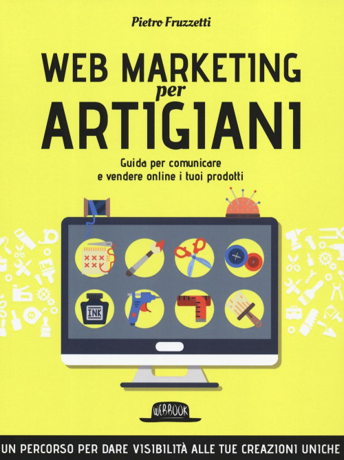 17279174849579-librowebmarketingperartigianiguidapercomunicareevendereonlineituoiprodottieditoreflaccoviodarioanno2019