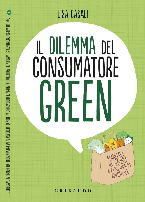 17279183837653-libroildilemmadelconsumatoregreenmanualeperacquistiabassoimpattoambientaleeditoregribaudoanno2021