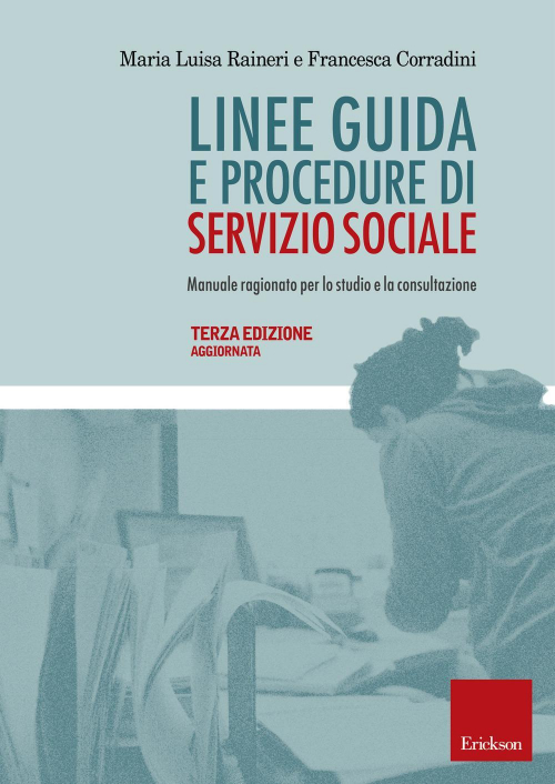 17279190239551-librolineeguidaeprocedurediserviziosocialemanualeragionatoperlostudioelaconsultazioneeditoreericksonanno2019