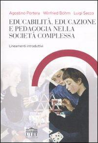 17279209195347-libroeducabilitaeducazioneepedagogianellasocietacomplessalineamentiintroduttivieditoreutetuniversitaanno2007