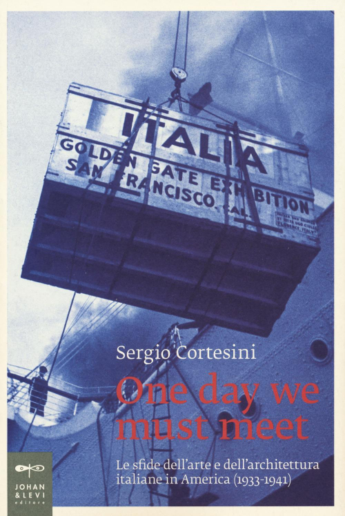 17279210045612-libroonedaywemustmeetlesfidedellarteedellarchitetturaitalianeinamerica19331941editorejohanlevianno2019