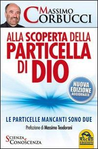 17279221584152-libroallascopertadellaparticelladidioleparticellemancantisonodueeditoremacroedizionianno2012