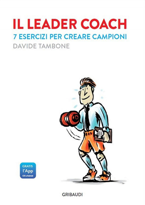 1727922299797-libroilleadercoach7esercizipercrearecampionieditoregribaudianno2015