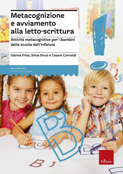 1727922504918-librometacognizioneeavviamentoallalettoscritturaattivitametacognitiveperibambinidellascuoladellinfanziaeditoreericksonanno2016