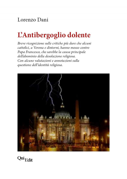 17279228527772-librolantibergogliodolentebrevericognizionesullecritichepiudurechealcunicattoliciaveronaedintornihannomossocontropapafrancescoeditorequieditanno2021