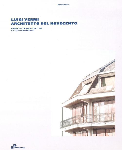 17279230913536-libroluigivermiarchitettodelnovecentoprogettidiarchitetturaestudiurbanisticieditoremacchioneeditoreanno2022