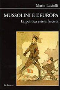 17279234526179-libromussolinieleuropalapoliticaesterafascistaeditorelelettereanno2009