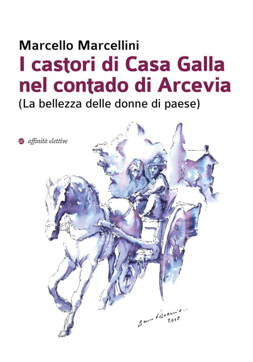 17279264124967-libroicastoridicasagallanelcontadodiarcevialabellezzadelledonnedipaeseeditoreaffinitaelettiveedizionianno2019