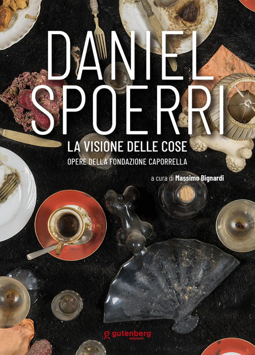 17279272581047-librodanielspoerrilavisionedellecoseoperedellafondazionecaporrellaeditoregutenbergedizionianno2021