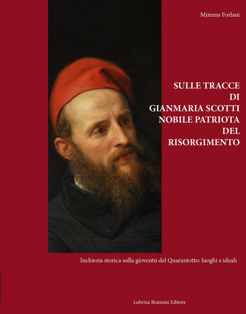 17279289093328-librosulletraccedigianmariascottinobilepatriotadelrisorgimentoinchiestastoricasullagioventudelquarantottoluoghieidealieditorelubrinabramanieditoreanno2020