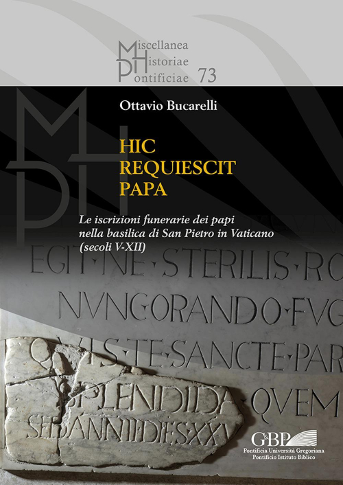 17279303589619-librohicrequiescitpapaleiscrizionifunerariedeipapinellabasilicadisanpietroinvaticanosecolivxiieditorepontificiaunivgregorianaanno2021