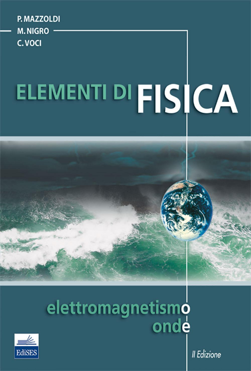 17279307821627-libroelementidifisicavol2elettromagnetismoeondeeditoreedisesanno2008