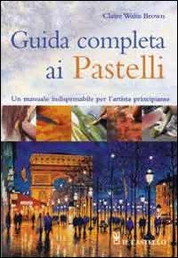 17279316746705-libroguidacompletaaipastellieditoreilcastelloanno2012