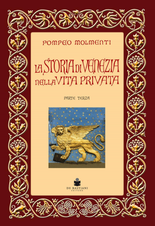 17279396902735-librolastoriadivenezianellavitaprivatadalleoriginiallacadutadellarepubblicavol3ildecadimentoeditoredebastianianno2021