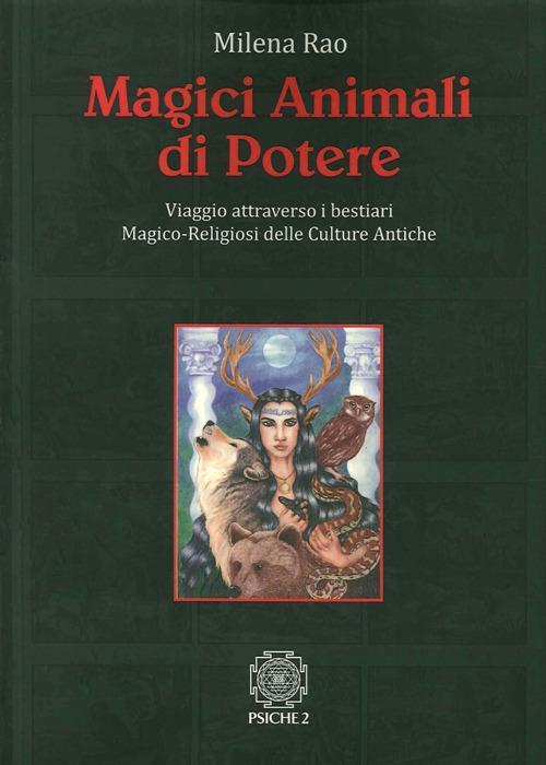 17279439494858-libromagicianimalidipotereviaggioattraversoibestiarimagicoreligiosidellecultureanticheeditorepsiche2anno2014