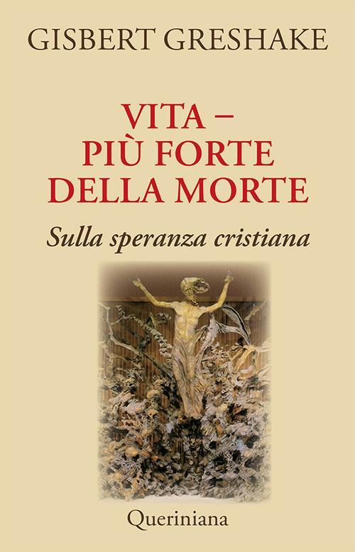 17280580665514-librovitapiufortedellamortesullasperanzacristianaeditorequerinianaanno2009