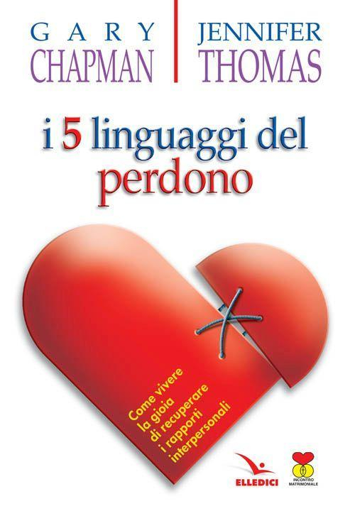 17280590009802-libroicinquelinguaggidelperdonocomeviverelagioiadirecuperareirapportiinterpersonalieditoreelledicianno2008