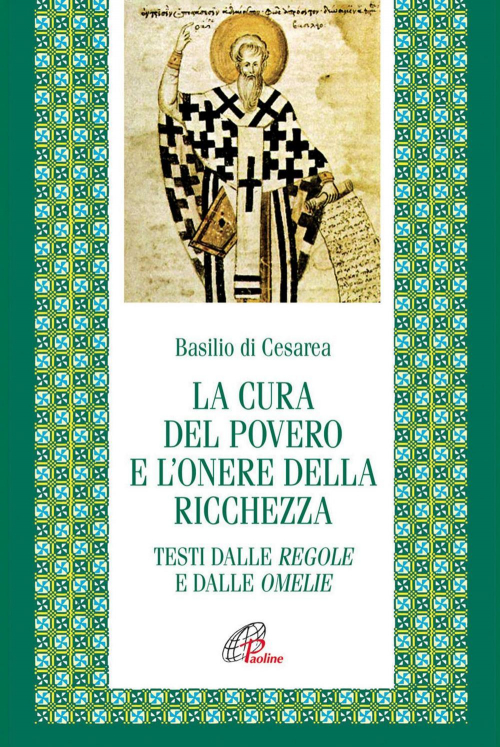 17280606974383-librolacuradelpoveroelonoredellaricchezzatestidalleregoleedalleomelietestogrecoelatinoafronteeditorepaolineeditorialelibrianno2013