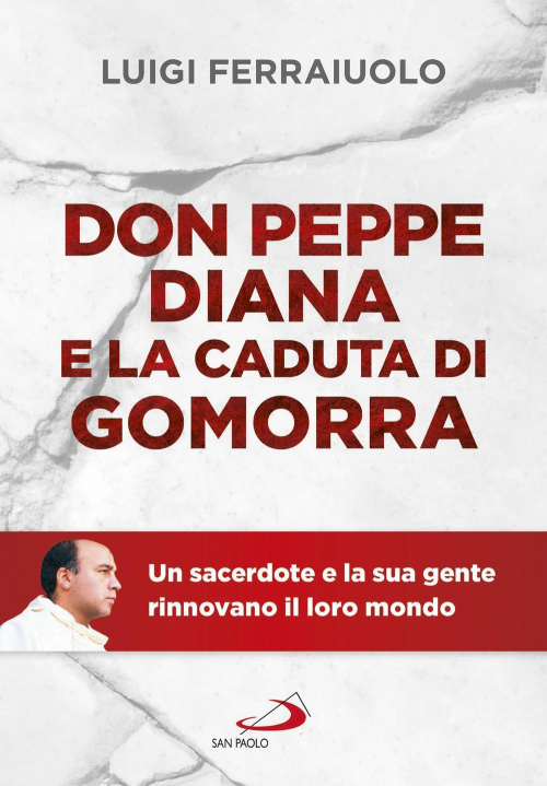 1728062560772-librodonpeppedianaelacadutadigomorraunsacerdoteelasuagenterinnovanoilloromondoeditoresanpaoloedizionianno2019