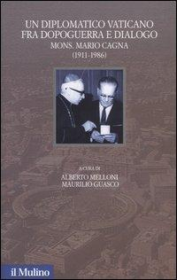 1730108738848-libroundiplomaticovaticanofrapoliticaedialogomonsmariocagna19911986editoreilmulinoanno2003