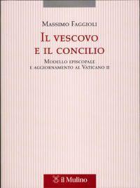 17301087391415-libroilvescovoeilconciliomodelloepiscopaleeaggiornamentoalvaticanoiieditoreilmulinoanno2005