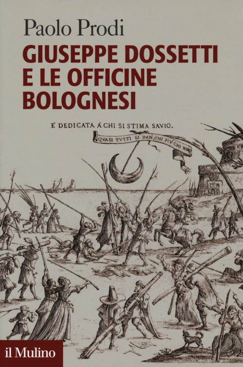 17301087428398-librogiuseppedossettieleofficinebolognesieditoreilmulinoanno2016