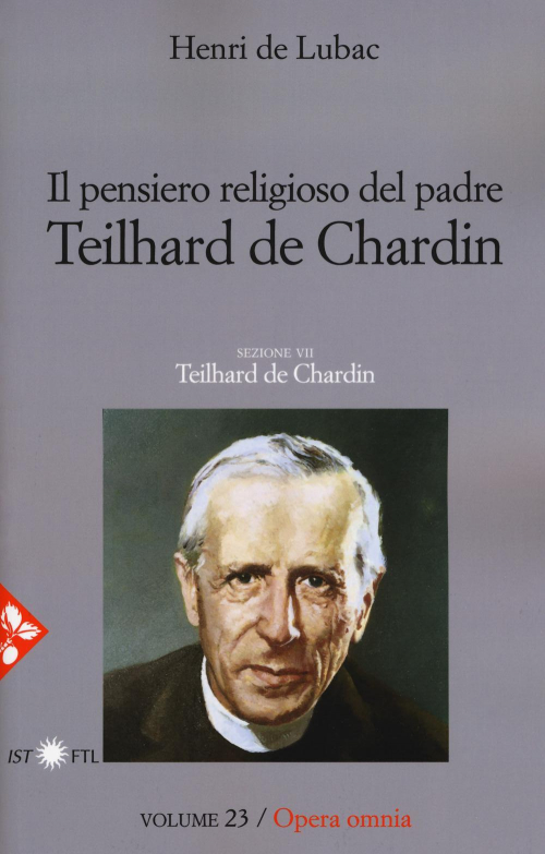 17301087517143-librooperaomnianuovaedizvol23ilpensieroreligiosoditeilharddechardinteilharddechardineditorejacabookanno2018