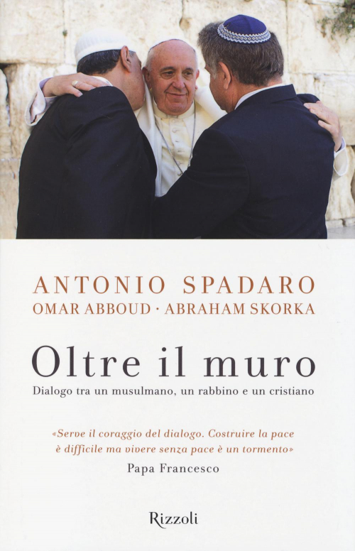 17301087580459-librooltreilmurodialogotraunmussulmanounrabbinoeuncristianoeditorerizzolianno2014