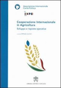 17301087636392-librocooperazioneinternazionaleinagricolturasviluppoerisposteoperativeeditorelibreriaeditricevaticanaanno2015