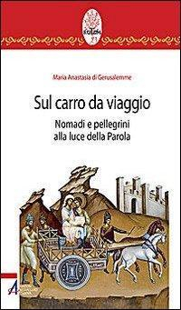 17301087699263-librosulcarrodaviaggionomadiepellegriniallalucedellaparolaeditoreempanno2009