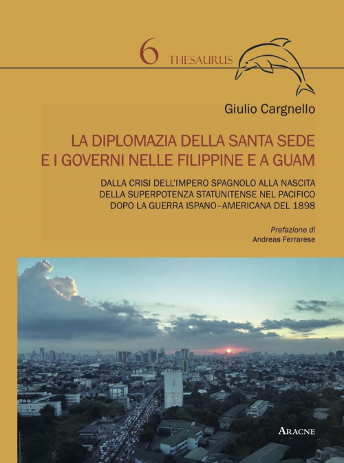 17301087730035-libroladiplomaziadellasantasedeeigoverninellefilippineeaguamdallacrisidellimperospagnoloallanascitadellasuperpotenzastatunitensenelpacificodopolaguerraispanoamericanadel1898editorearacneanno2021