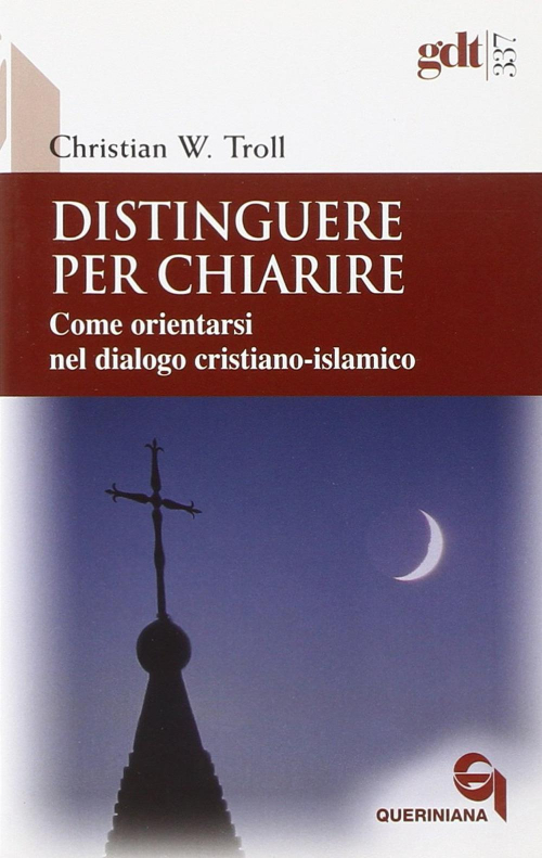 17301088241362-librodistinguereperchiarirecomeorientarsineldialogocristianoislamicoeditorequerinianaanno2009