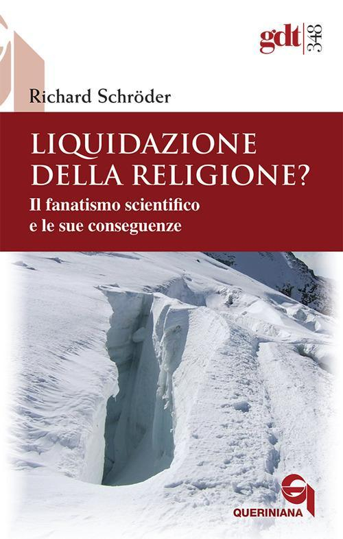 17301088256136-libroliquidazionedellareligioneilfanatismoscientificoelesueconseguenzeeditorequerinianaanno2011