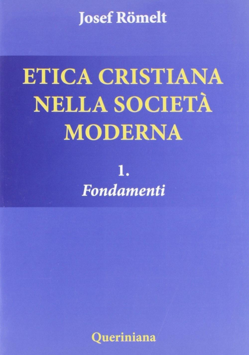 17301088348198-libroeticacristiananellasocietamodernavol1fondamentieditorequerinianaanno2011