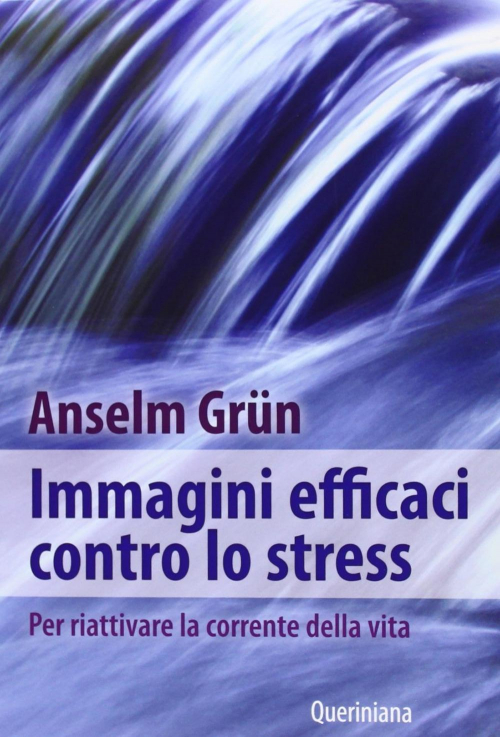 17301088390264-libroimmaginiefficacicontrolostressiperriattivarelacorrentedellavitaeditorequerinianaanno2013