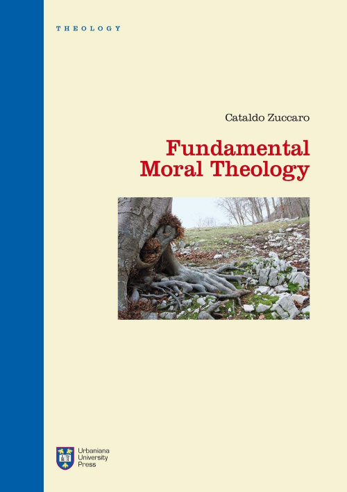 17301088468192-librofundamentalmoraltheologyeditoreurbanianauniversitypressanno2015