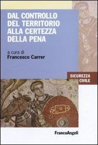 17301088539482-librodalcontrollodelterritorioallacertezzadellapenaeditorefrancoangelianno2010