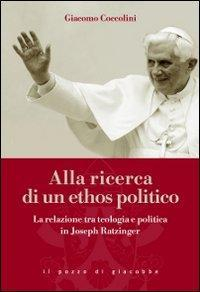 17301088564716-libroallaricercadiunethospoliticolarelazionetrateologiaepoliticainjosephratzingereditoreilpozzodigiacobbeanno2011