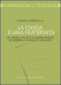 17301088574166-librolachiesaeunafraternitaunmodoanticoesemprenuovodivederelachiesaeilmondoeditoreilpozzodigiacobbeanno2014