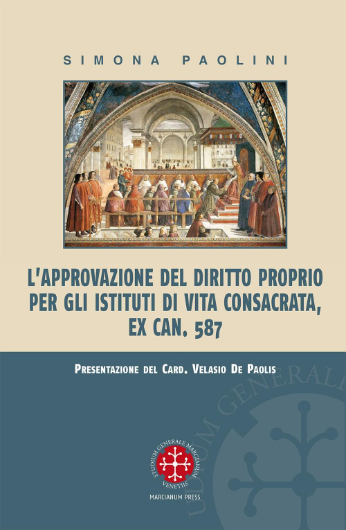 1730108887139-librolapprovazionedeldirittopropriopergliistitutidivitaconsacrataeditoremarcianumpressanno2014