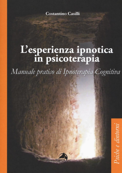 17301088951116-librolesperienzaipnoticainpsicoterapiamanualepraticodiipnoterapiacognitivaeditorealpesitaliaanno2017