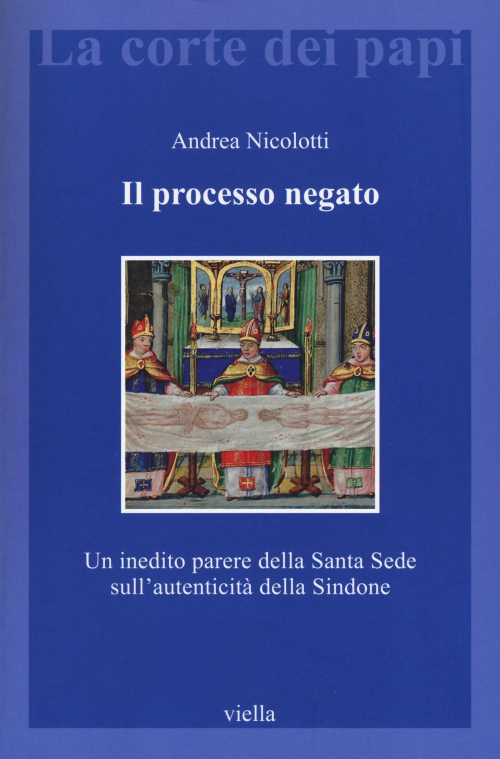 17301089035413-libroilprocessonegatounineditopareredellasantasedesullautenticitadellasindoneeditoreviellaanno2015