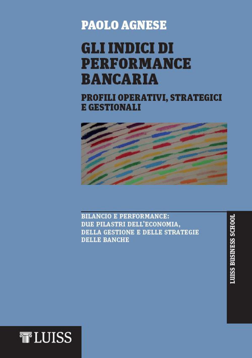 17301089082085-librogliindicidiperformancebancariaprofilioperativistrategiciegestionalieditoreluissuniversitypressanno2021