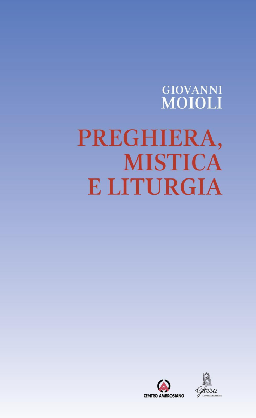 17301089165923-libropreghieramisticaeliturgiaeditorecentroambrosianoanno2017