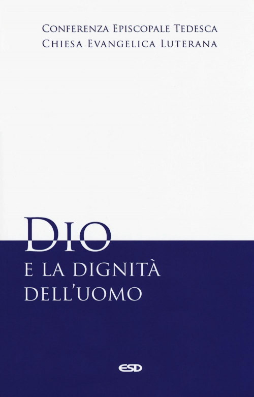 17301089481808-librodioeladignitadelluomoeditoreesdedizionistudiodomenicanoanno2018