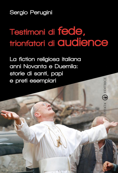 17301089644744-librotestimonidifedetrionfatoridiaudiencelafictionreligiosaanninovantaeduemilastoriedisantipapiepretiesemplarieditoreeffataanno2011